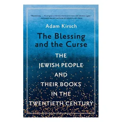 Blessing and the Curse - Kirsch, Adam