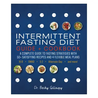 Intermittent Fasting Diet Guide and Cookbook - Gillaspy, Becky