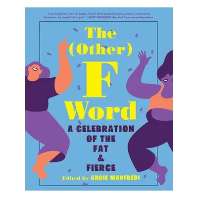 Other F Word: A Celebration of the Fat a Fierce