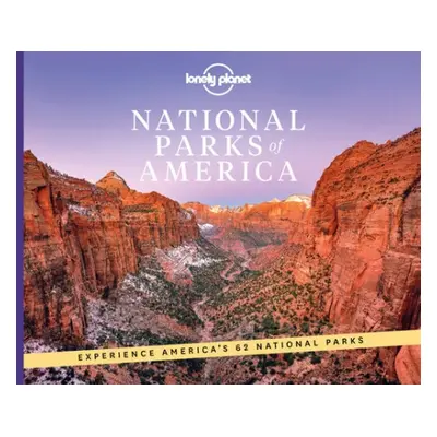 Lonely Planet National Parks of America - Lonely Planet