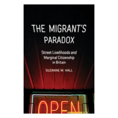 Migrant's Paradox - Hall, Suzanne M.