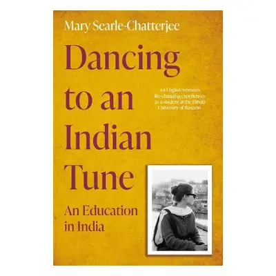 Dancing to an Indian Tune - Searle-Chatterjee, Mary