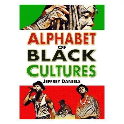 Alphabet of Black Cultures - Daniels, Jeffrey