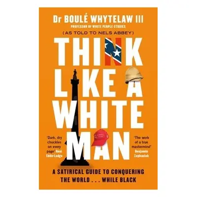 Think Like a White Man - Whytelaw, Dr Boule, III a Abbey, Nels