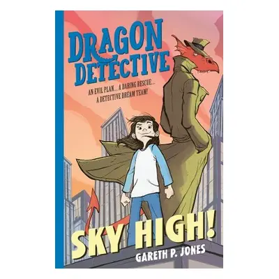 Dragon Detective: Sky High! - Jones, Gareth P.