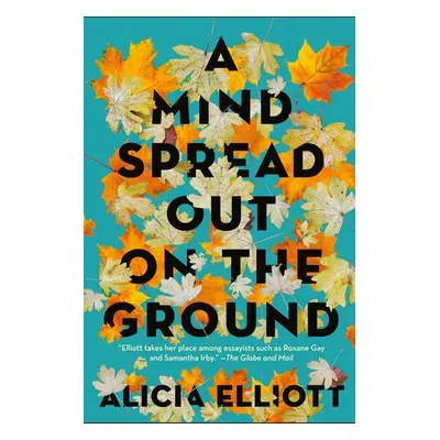 Mind Spread Out on the Ground - Elliott, Alicia