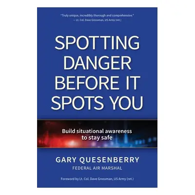 Spotting Danger Before It Spots You - Quesenberry, Gary Dean