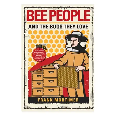 Bee People and the Bugs They Love - Mortimer, Frank