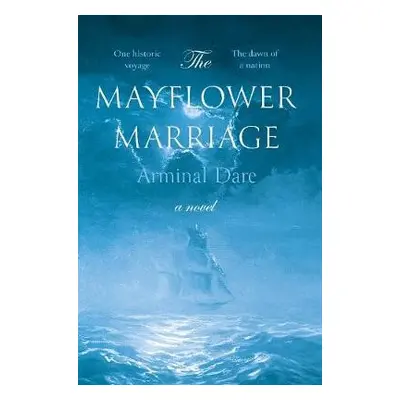 Mayflower Marriage - Dare, Arminal