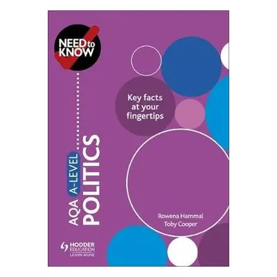 Need to Know: AQA A-level Politics - Hammal, Rowena a Cooper, Toby