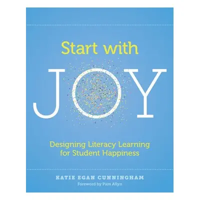 Start with Joy - Cunningham, Katie