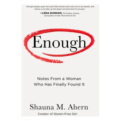 Enough - Ahern, Shauna M.