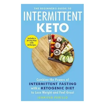 Beginner's Guide to Intermittent Keto - Perillo, Jennifer