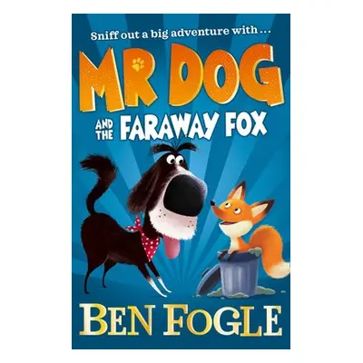 Mr Dog and the Faraway Fox - Fogle, Ben a Cole, Steve