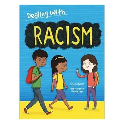 Dealing With...: Racism - Lacey, Jane