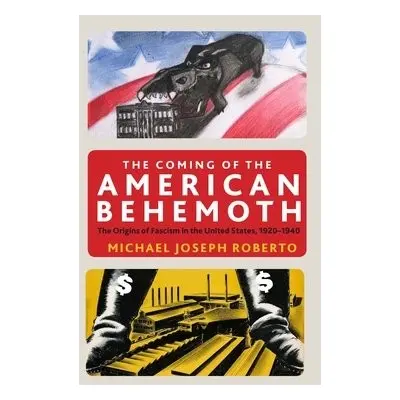 Coming of the American Behemoth - Roberto, Michael Joseph