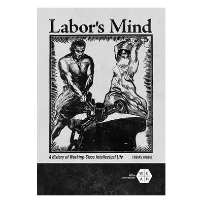 Labor's Mind - Higbie, Tobias