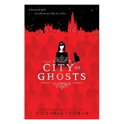 City of Ghosts (City of Ghosts #1) - Schwab, Victoria