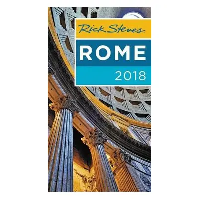 Rick Steves Rome 2018 - Steves, Rick a Openshaw, Gene