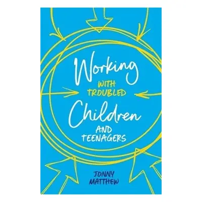 Working with Troubled Children and Teenagers - Matthew, Jonny