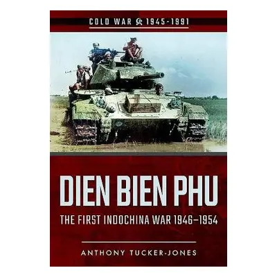 Dien Bien Phu - Tucker-Jones, Anthony