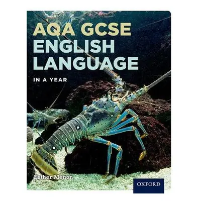 AQA GCSE English Language in a Year Student Book - Menon, Esther