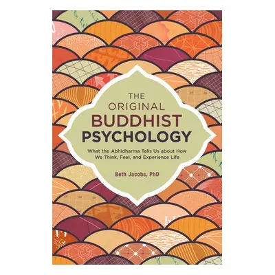 Original Buddhist Psychology - Jacobs, Beth