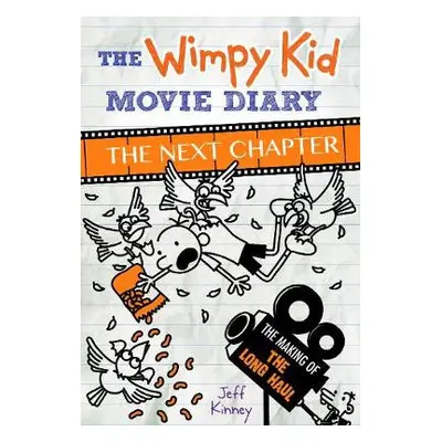 Wimpy Kid Movie Diary: The Next Chapter (The Making of The Long Haul) - Kinney, Jeff