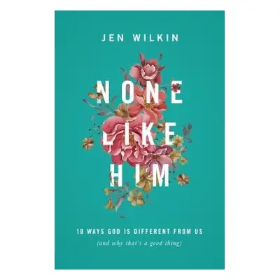 None Like Him - Wilkin, Jen