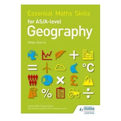 Essential Maths Skills for AS/A-level Geography - Harris, Helen