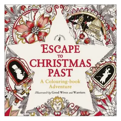 Escape to Christmas Past: A Colouring Book Adventure - Warriors, Good Wives and