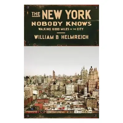 New York Nobody Knows - Helmreich, William B.