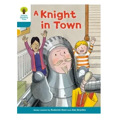 Oxford Reading Tree Biff, Chip and Kipper Stories Decode and Develop: Level 9: A Knight in Town 