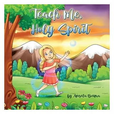 Teach Me Holy Spirit - Bouma, Angela