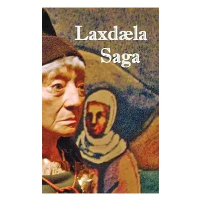 Laxdala Saga - The Laxdale Saga - with Map and Section Headings - Anonymous