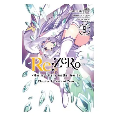 re:Zero Starting Life in Another World, Chapter 3: Truth of Zero, Vol. 9 (manga) - Nagatsuki, Ta