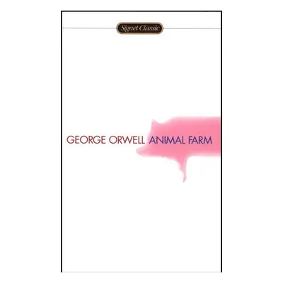 Animal Farm - George Orwell, Orwell