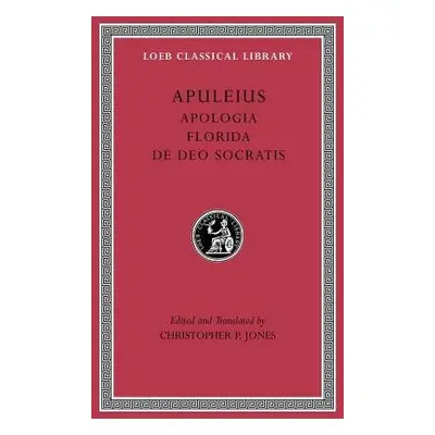 Apologia. Florida. De Deo Socratis - Apuleius