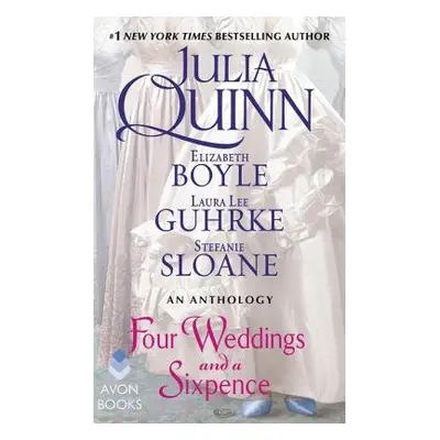 Four Weddings and a Sixpence - Quinn, Julia a Boyle, Elizabeth a Sloane, Stefanie a Guhrke, Laur