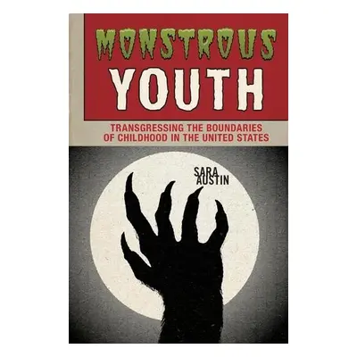 Monstrous Youth - Austin, Sara