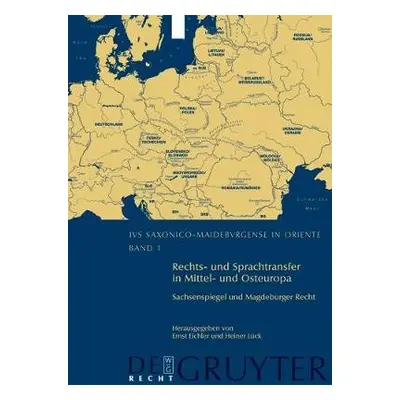 Rechts- Und Sprachtransfer in Mittel- Und Osteuropa. Sachsenspiegel Und Magdeburger Recht
