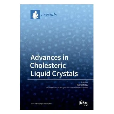 Advances in Cholesteric Liquid Crystals