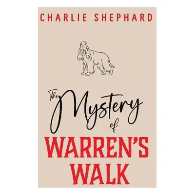 Mystery of Warren’s Walk - Shephard, Charlie