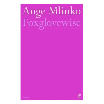 Foxglovewise - Mlinko, Ange