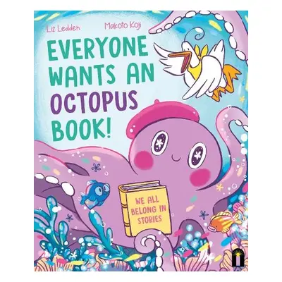 Everyone Wants an Octopus Book! - Ledden, Liz