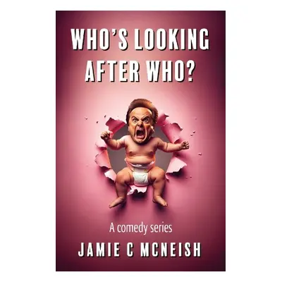 Who’s Looking After Who? - McNeish, Jamie C