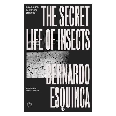 Secret Life of Insects - Esquinca, Bernardo