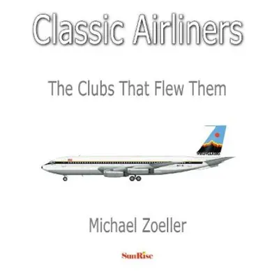 Classic Airliners - Zoeller, Michael