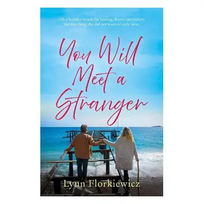 You Will Meet a Stranger - Florkiewicz, Lynn