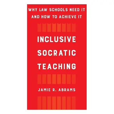 Inclusive Socratic Teaching - Abrams, Jamie R.